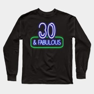 Funny 30th Birthday Quote | 30 and Fabulous Long Sleeve T-Shirt